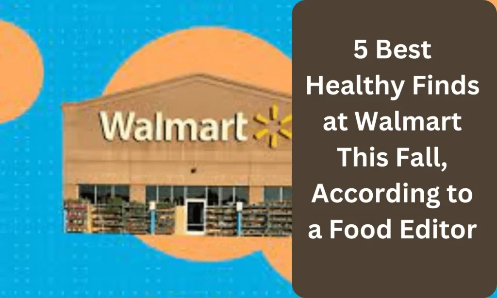 5 Best Healthy Finds at Walmart This Fall, According to a Food Editor